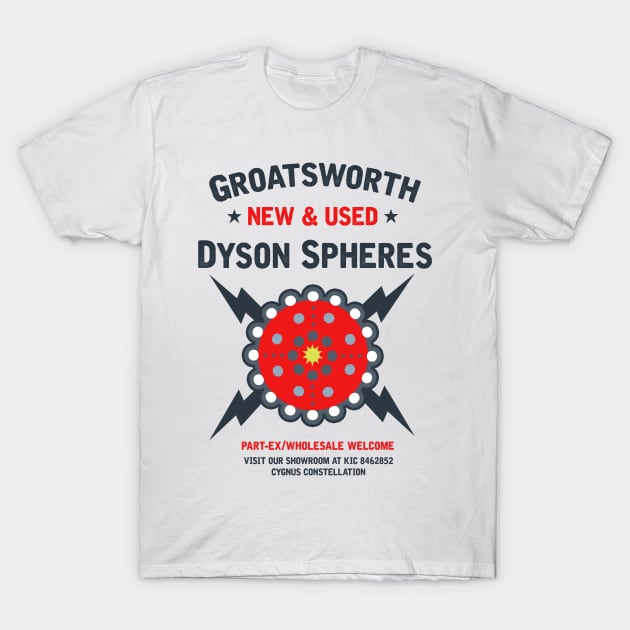 New & Used Dyson Spheres! T-Shirt by GroatsworthTees